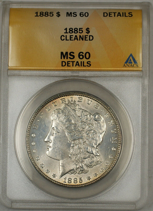 1885 Morgan Silver Dollar $1 ANACS MS-60 Details Cleaned (Better Coin) (6A)