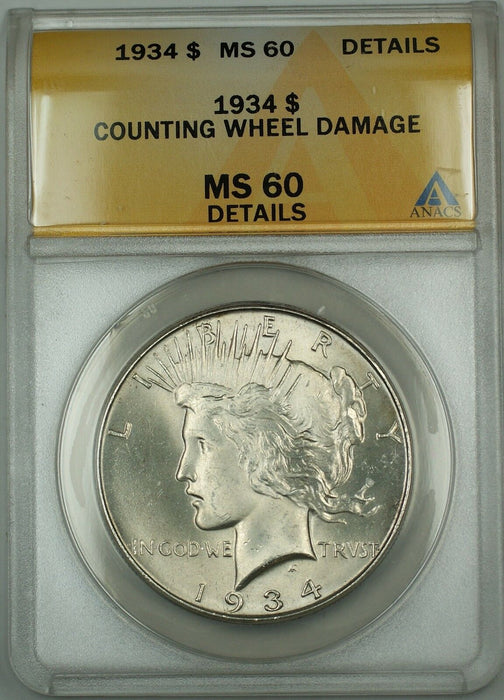 1934 Silver Peace Dollar ANACS MS-60 Det Counting Wheel Damage(Better Coin) DMK