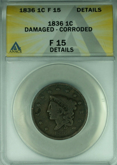1836 Coronet Head Large Cent  ANACS F-15 Details Damaged-Corroded  (42)