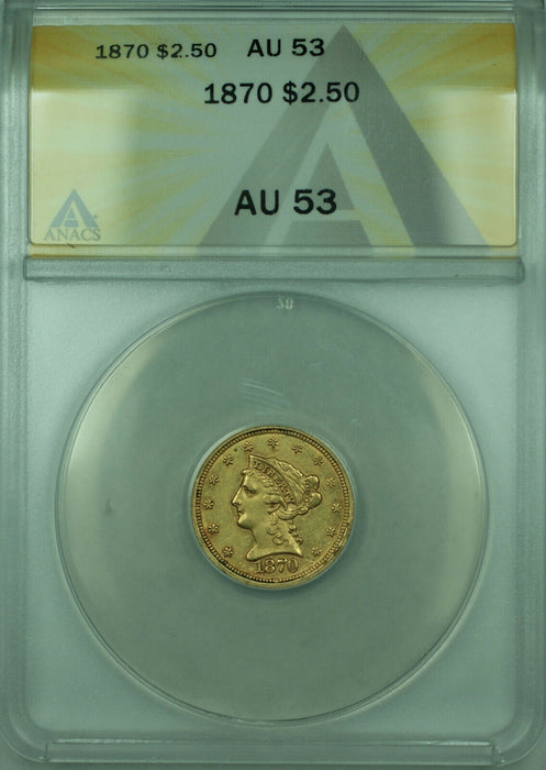 1870 Quarter Eagle $2.50 Gold Coin ANACS AU-53 (Better Coin)