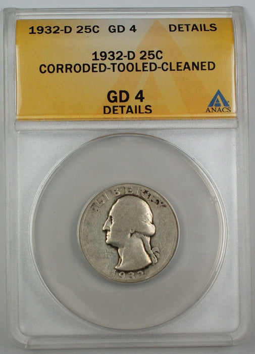 1932-D Silver Washington Quarter, ANACS GD-4, Details, Corroded, Tooled, Cleaned