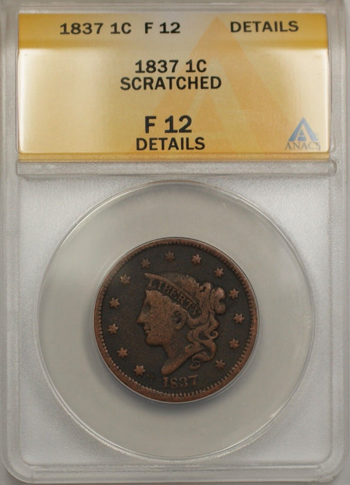 1837 Large Cent 1C Coin ANACS F 12 Fine Details Scratched (A)