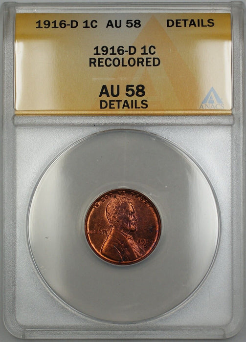 1916-D Lincoln Wheat Cent 1c Coin ANACS AU-58 Details Recolored (Red-Brown) ETR