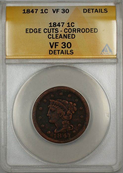1847 Braided Hair Large Cent Coin ANACS VF-30 Details Cleaned Corroded-Edge Cuts