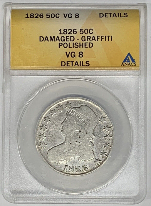 1826 Bust Half Dollar .50c  ANACS VG 8 Details Damaged