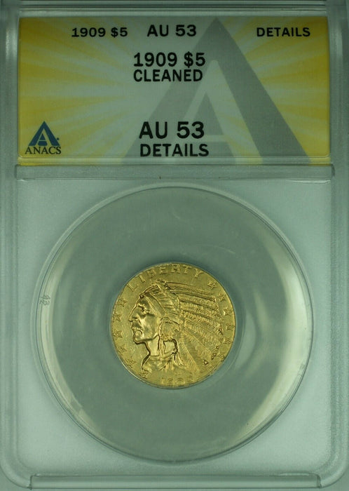 1909 Indian Half Eagle $5 Gold Coin ANACS AU-53 Details Cleaned