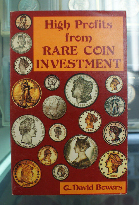High Profits From Rare Coin Investment Q. David Bowers