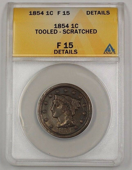 1854 US Braided Hair Large Cent Coin ANACS F-15 Details Tooled Scratched