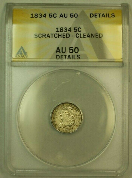 1834 Capped Bust Silver Half Dime H10c 5c ANACS AU-50 Details Scratched Cleaned
