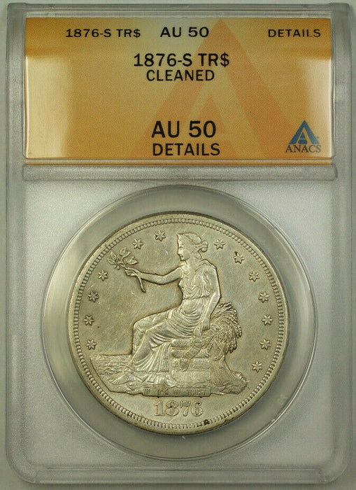 1876-S Trade Dollar $1 Coin ANACS AU-50 Details RJS