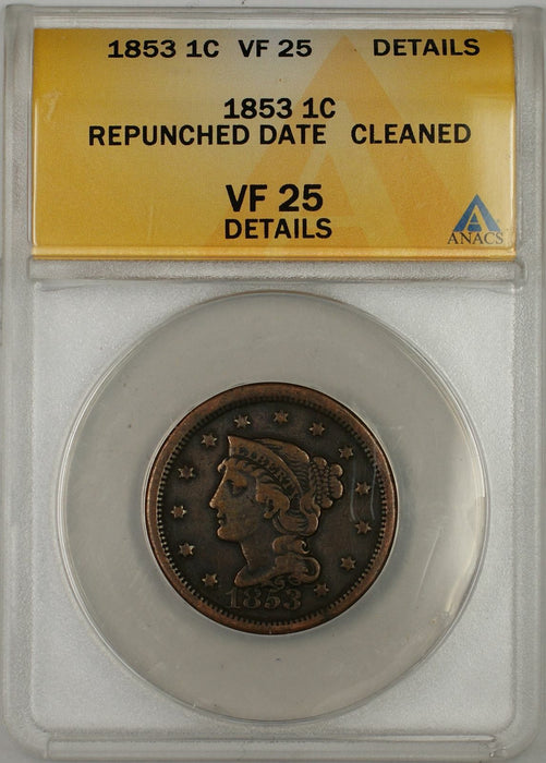 1853 Braided Hair Large Cent 1C Coin ANACS VF 25 Details Repunched Date Cleaned