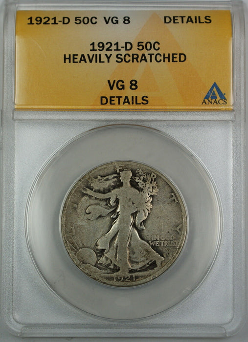 1921-D Walking Liberty Silver Half Dollar, ANACS VG-8 Details Heavy Scratch Coin