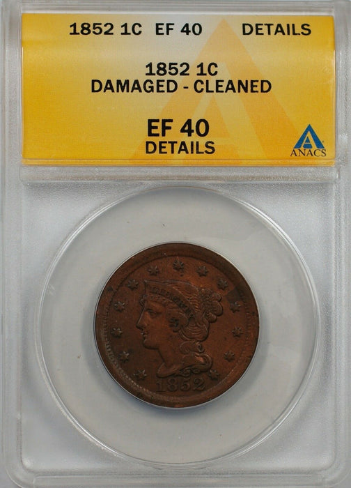 1852 Large Cent 1c Coin ANACS EF 40 Details Damaged-Cleaned