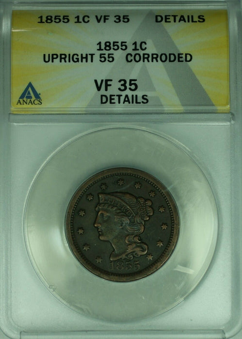 1855 Braided Hair Large Cent 1c Coin Upright 5s ANACS VF-35 Dets Corroded (38)