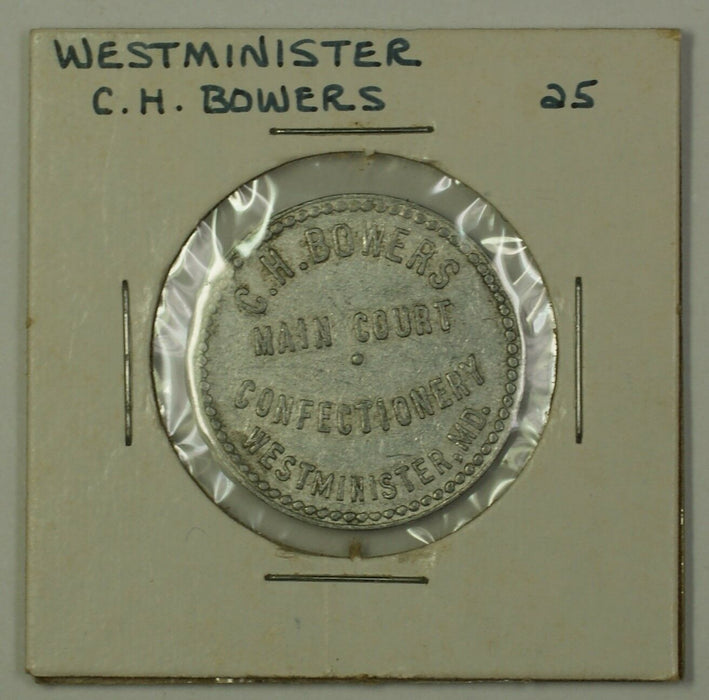 Early 20th Century 25c Trade Token C.H. Bowers Carroll Co. Westminster MD S-B-12