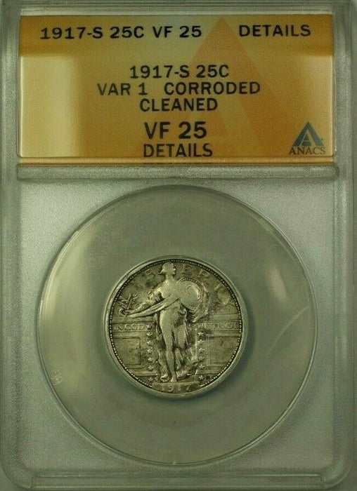 1917-S Standing Liberty Quarter 25c Coin VAR 1 ANACS VF-25 Corroded Cleaned (WW)