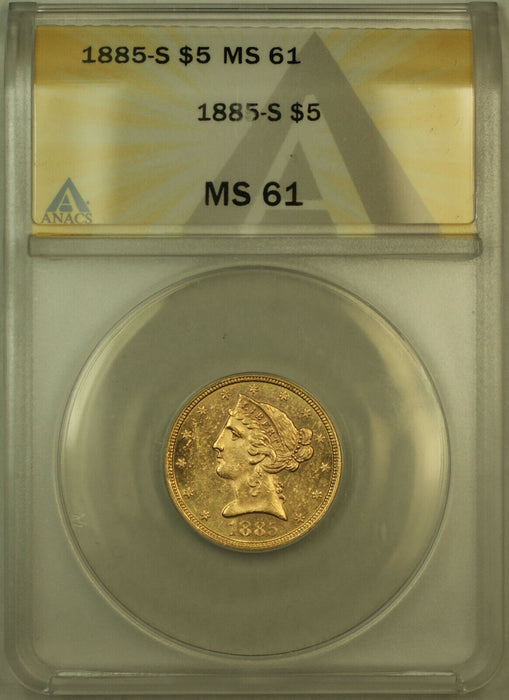 1885-S Liberty $5 Half Eagle Gold Coin ANACS MS-61 (Better Coin) Semi PL Obverse