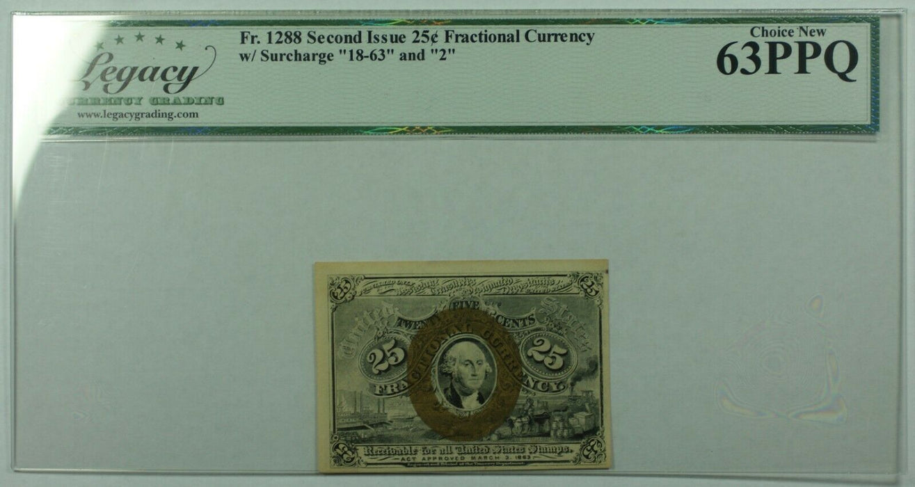 Fr. 1288 Second Issue 25c Fractional Currency Legacy Choice New 63PPQ Surcharge