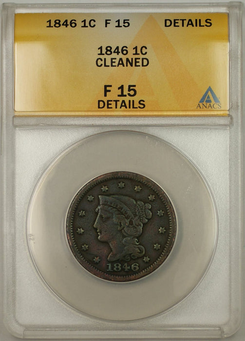 1846 Braided Hair Large Cent 1C Coin ANACS F 15  Details Cleaned