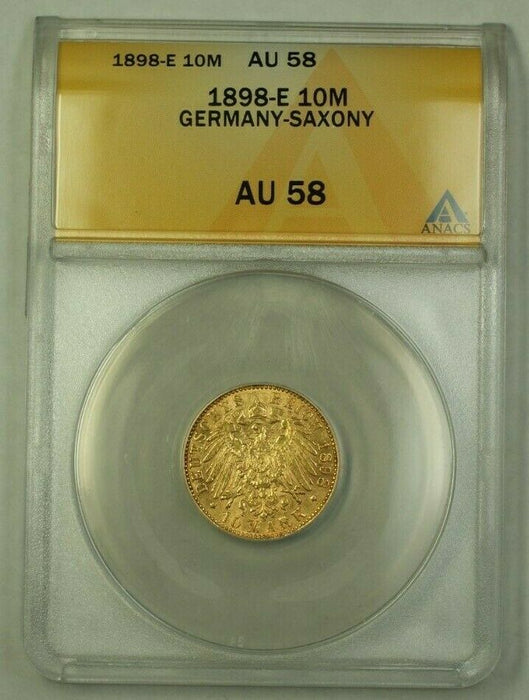 1898-E Germany-Saxony Ten Mark 10m Gold Coin ANACS AU-58