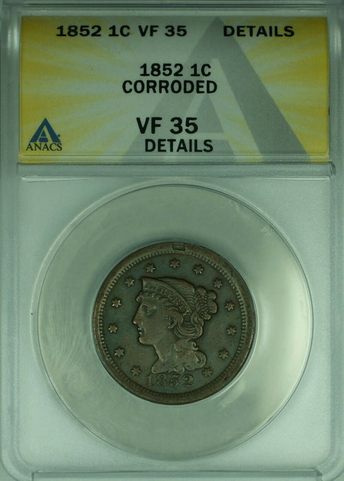 1852 Braided Hair Large Cent  ANACS VF-35 Details Corroded  (43)