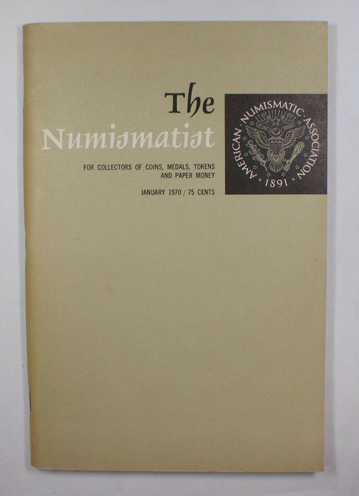 The Numismatist For Collectors Of Coins Paper Money January 1970