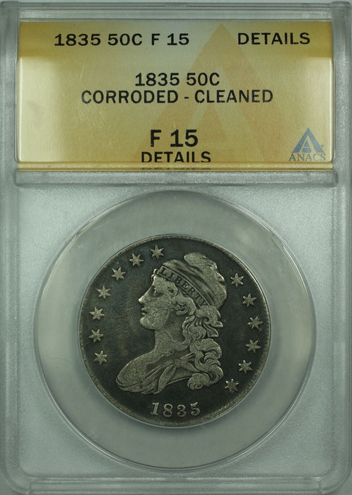 1835 Capped Bust Silver Half Dollar 50c Coin ANACS F-15 Details Cleaned Corroded