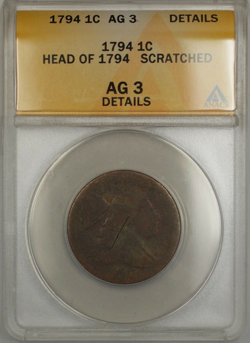 1794 Head of 1794 Large Cent 1c Coin ANACS AG-3 Details Scratched