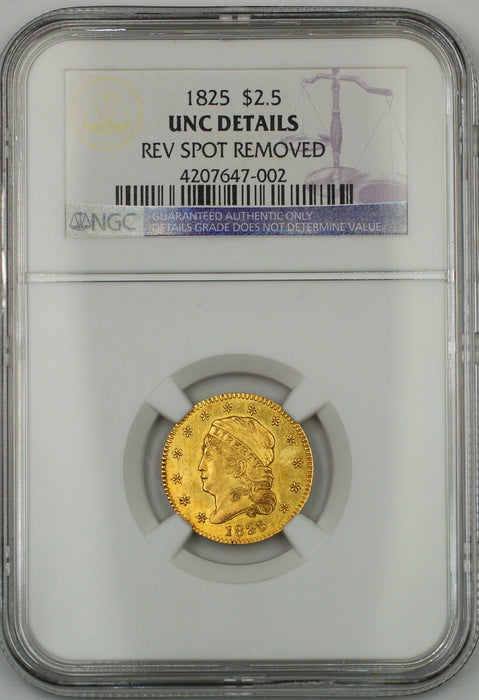 1825 $2.50 Quarter Eagle Gold Coin NGC UNC Details Rev Spot Removed *Very Rare*