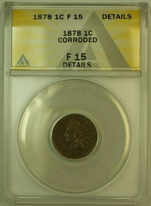 1878 Indian Head Cent Penny 1c ANACS F-15 Details Corroded