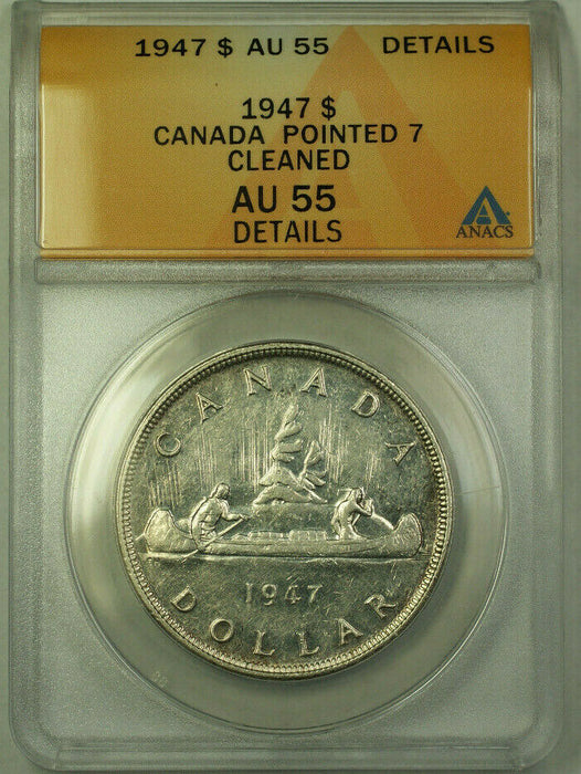 1947 *Pointed 7* Canada $1 Dollar Silver Coin ANACS AU-55 Details (Better Coin)