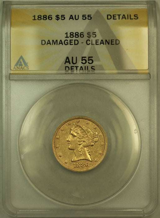 1886 Liberty $5 Half Eagle Gold Coin ANACS AU-55 Details