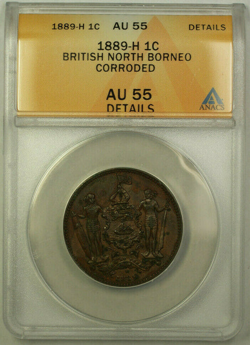 1889-H British North Borneo 1 Cent Coin ANACS AU-55 Details