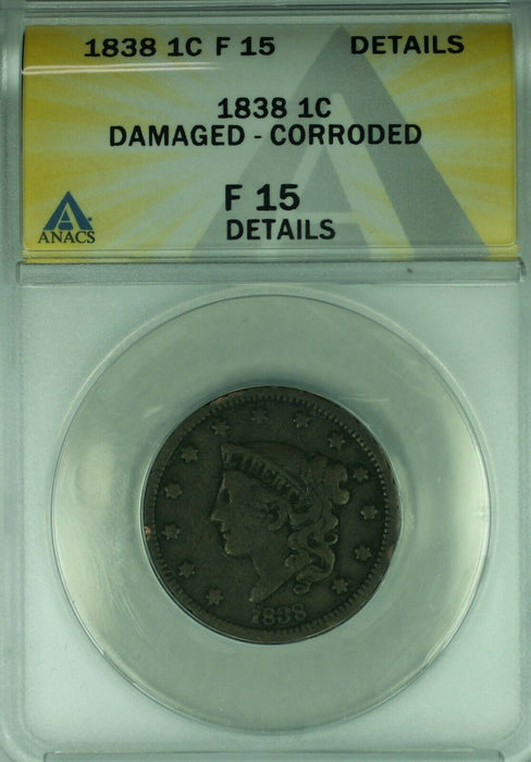 1838 Coronet Head Large Cent  ANACS F-15 Details Damaged-Corroded  (42)