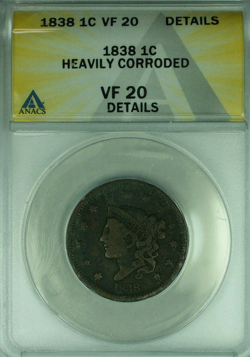 1838 Coronet Head Large Cent ANACS VF-20 Details Heavily Corroded (42A)