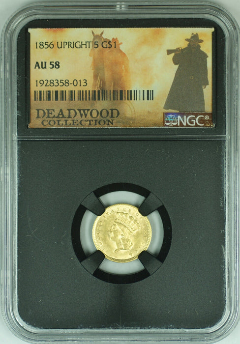 Deadwood Collection LIMITED Offering 1856 Upright 5 Type 3 $1 Gold NGC AU-58