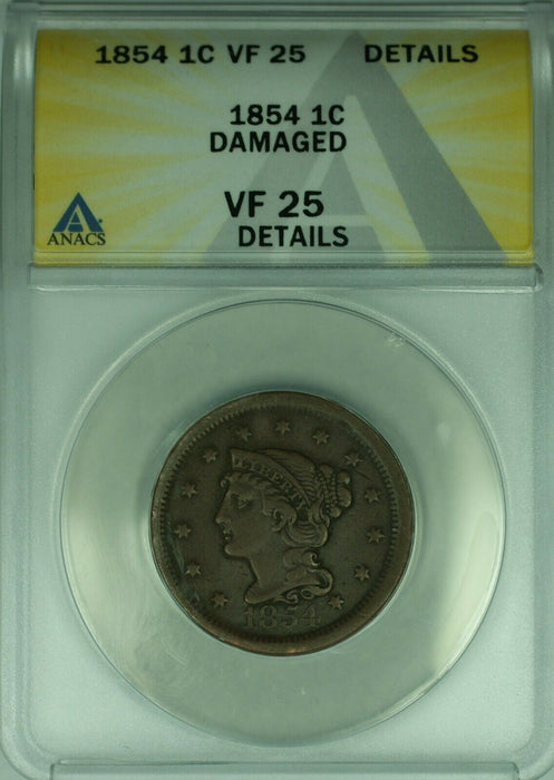1854 Braided Hair Large Cent 1c Coin ANACS VF-25 Details Damaged (38B)