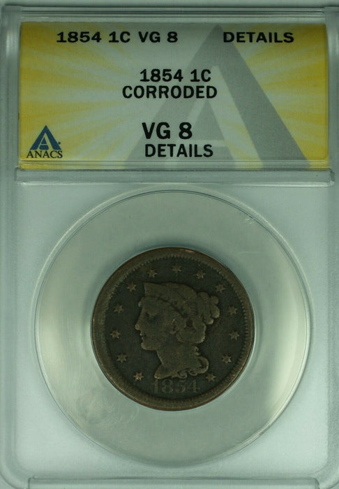 1854 Braided Hair Large Cent 1c Coin ANACS VG-8 Details Corroded (38)