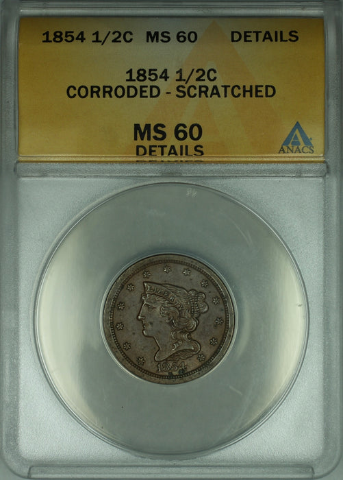 1854 Braided Hair Half Cent 1/2c Coin ANACS MS-60 Details Scratched Corroded