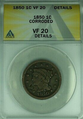 1850 Braided Hair Large Cent ANACS VF-20 Details Corroded (43B)