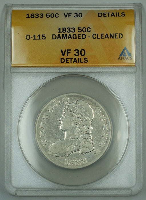 1833 Capped Bust Silver Half 50c, O-115 ANACS VF-30 Details, Damaged, Clnd, R-5+