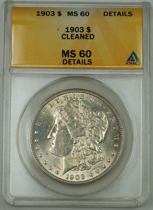 1903 Morgan Silver Dollar $1 Coin ANACS MS-60 Details Cleaned, Choice (Better)