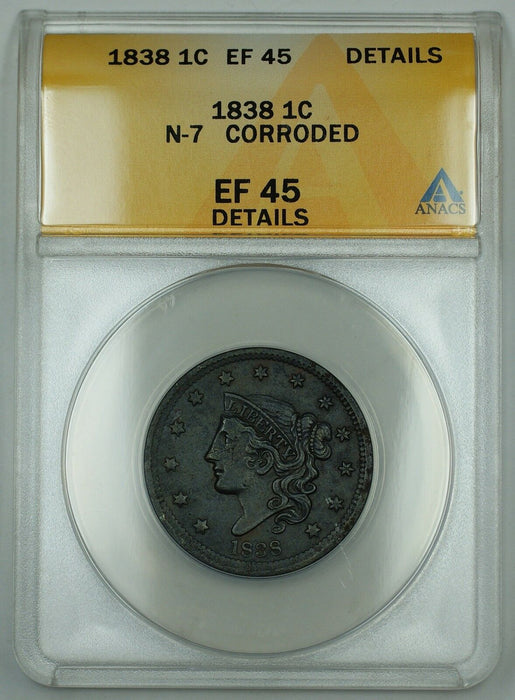 1838 Coronet Large Cent, N-7, ANACS EF-45, Details, Corroded