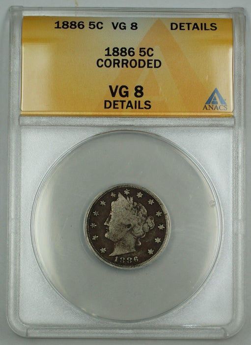 1886 Liberty V Nickel Coin 5c ANACS VG-8 Details Corroded Dark Colored