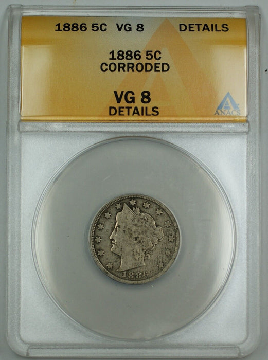1886 Liberty V Nickel Coin 5c ANACS VG-8 Details Corroded