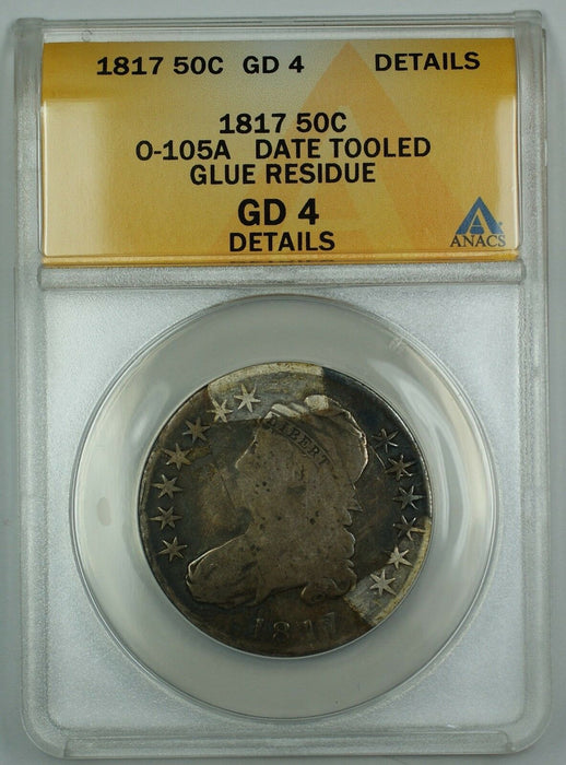 1817 Capped Bust Half Dollar O-105A ANACS GD-4 Details Date Tooled Glue Residue