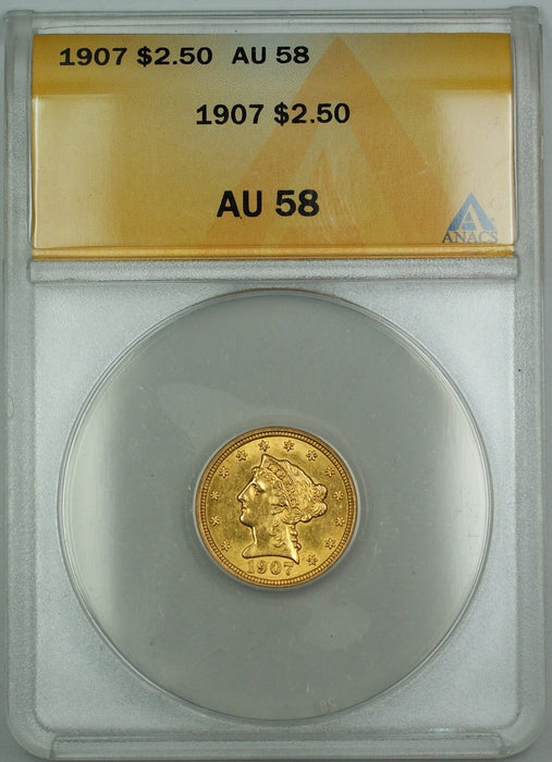 1907 $2.50 Liberty Quarter Eagle Gold Coin ANACS AU-58
