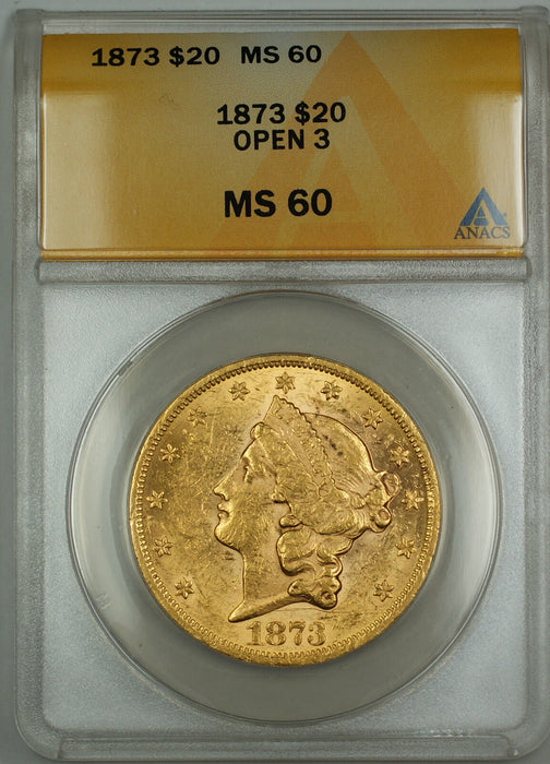 1873 Open 3 $20 Liberty Double Eagle Gold Coin ANACS MS-60 (Better Coin)