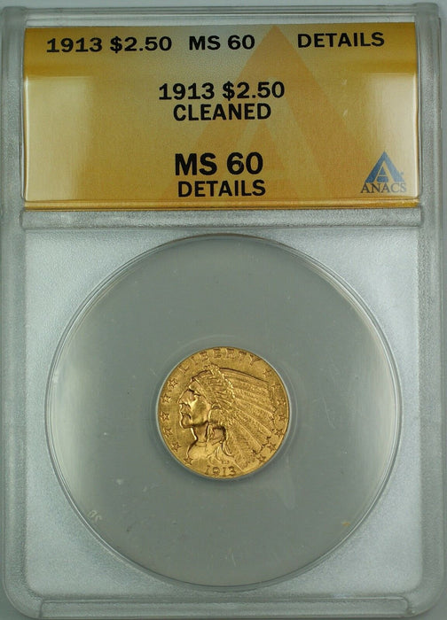 1913 $2.50 Indian Quarter Eagle Gold Coin ANACS MS-60 Details Cleaned