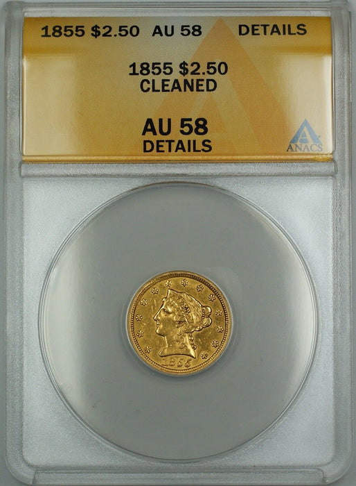 1855 $2.50 Liberty Quarter Eagle Gold Coin ANACS AU-58 Details Cleaned (A)